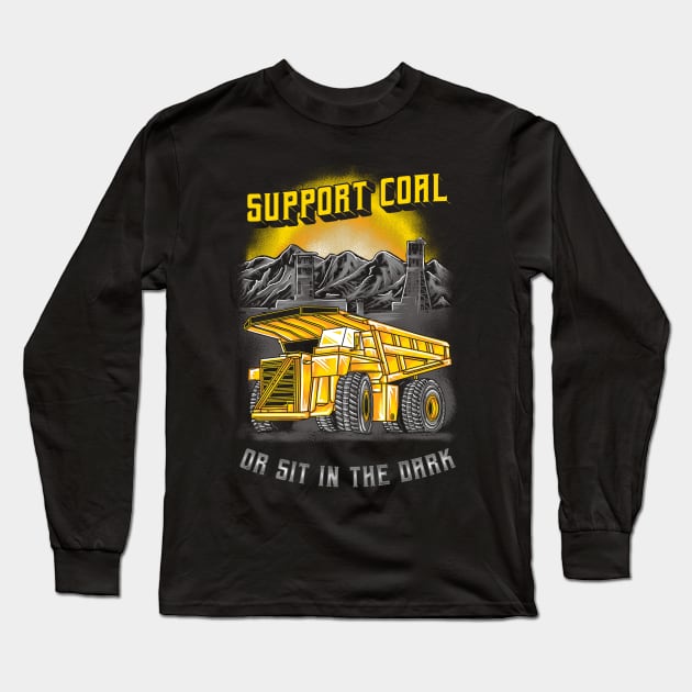 Dump Truck Support Coal Long Sleeve T-Shirt by damnoverload